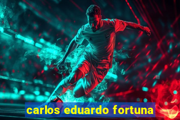 carlos eduardo fortuna